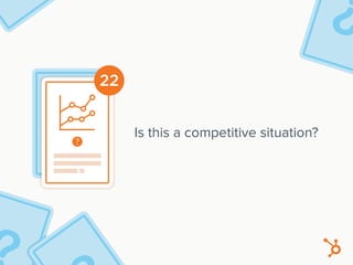 22
Is this a competitive situation?
 