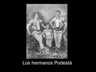 Los hermanos Podestá
 