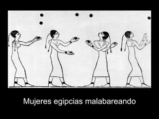 Mujeres egipcias malabareando
 