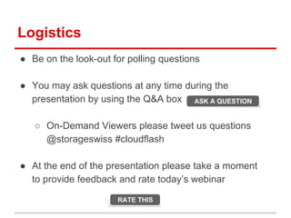 ● Analyst firm focused on storage, cloud
and virtualization
● Knowledge of these markets is gained
through product testing and interaction
with end users and suppliers
● The results of this research can be
found in the articles, videos, webinars,
product analysis and case studies on
our web site:
http://storageswiss.com
Who Is Storage Switzerland?
 