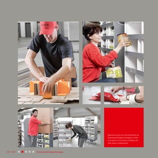 Manual processes are used extensively for
Promotional & Display Packaging in order
to do justice to the variety of designs and
wide range of requirements.
016 / 017 Promotional & Display Packaging
 