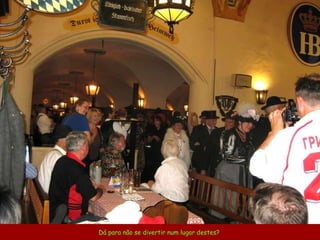 Dá para não se divertir num lugar destes?  