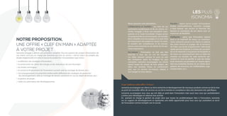 NOTRE PROPOSITION,
UNE OFFRE « CLEF EN MAIN » ADAPTÉE
À VOTRE PROJET
isonomia s’engage à délivrer une prestation complète. Tous les aspects des projets d’innovation de
nos clients sont pris en charge par isonomia qui livre un service « clef en main » et complet, des
études d’opportunité à la mise en œuvre du produit fini. Une prestation type inclut :
> la définition des stratégies d’innovation ;
> la construction du cahier des charges et des indicateurs de suivi de projet ;
> les études techniques ;
> le conseil en financement de l’innovation (conseil, aide au montage de dossier, etc.) ;
> l’accompagnement à la propriété intellectuelle (définition des stratégies de protection
des développement, aide au montage de dossier, assistance en vue du dépôt de brevet, etc) ;
> la gestion de projet ;
> l’aide à la valorisation des développements.
Nous assurons une prestation :
Collaborative et humble : au côté de ses
partenaires académiques et de ses clients, iso-
nomia s’engage à livrer une prestation trans-
parente et en toute honnêteté. Chaque action
est programmée et communiquée. Lesconsulta-
tions mutuelles sont encouragées et un suivi strict
de l’avancement des projets est assuré. En outre,
le transfert des compétences et de connais-
sances entre isonomia et ses clients est de pre-
mière importance.
Sur-mesure : l’innovation ne doit pas être
réservée à ceux qui en ont les moyens.
Les idées naissent partout et aussi au sein
des entreprises ayant les budgets les plus
contraints. isonomia accompagne ses clients
durant toutes les phases de leurs projets, des
idées aux résultats finaux en construisant
avec eux un service sur-mesure, adapté à
leur budget et à leur besoin.
Flexible : parce qu’un projet d’innovation
évolue continuellement, isonomia s’engage
à faire évoluer son service en fonction des
besoins et contraintes de ses clients avec un
maximum de flexibilité.
Intelligente : parce que l’innovation répond
aussi à un impératif de retour sur investisse-
ment, isonomia assure à ses clients la maîtrise
des coûts investis et engage, dès la naissance
de l’idée, une étude d’opportunité. Cette étude
rapide permet d’explorer le champ des possibili-
tés et de répondre à la question de faisabilité et
de retour sur investissement dans un délai très
restreint. Les résultats de cette recherche per-
mettent en outre de planifier la suite des études
et de construire une prestation sur-mesure,répon-
dant aux contraintes diverses de ses clients (bud-
gétaires, de ressources, de confidentialité, orga-
nisationnelles, etc.).
A qui s’adresse cette offre ? A tous !
isonomia accompagne ses clients sur de la recherche et développement de nouveaux produits comme sur de la mise
au point de nouvelles offres de services ou sur de la montée en compétence dans des domaines très spécifiques.
isonomia accompagne tous ceux qui ont déjà un pied dans l’innovation mais aussi tous ceux qui souhaiteraient
y entrer pour développer et valoriser leur activité.
En prenant en charge la gestion du projet ainsi que toutes les problématiques liées à l’innovation, isonomia
est un support de développement et représente une réelle opportunité pour tous ceux qui souhaitent se servir
de l’innovation comme tremplin vers le succès.
LES PLUS
ISONOMIA
 