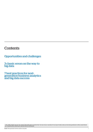 © Atos, 2016, all rights reserved. The contents of this white paper is owned by Atos. You may not use or reproduce it in any type of media, unless you have been granted prior written consent thereto
by a competent person authorized to represent Atos for such purpose.
3Ascent / Next-generation business analytics & big data
Contents
Opportunities and challenges
3 classic errors on the way to
big data
7 best practices for next-
generation business analytics
and big data success
 
