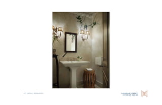 M I C H E L L E E V E R E T T
I N T E R I O R D E S I G N
S t. j a m e s , b a r b a d o s
 