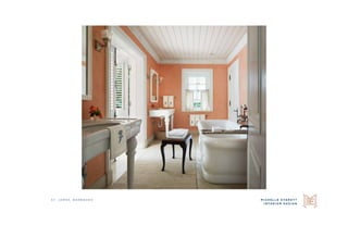 M I C H E L L E E V E R E T T
I N T E R I O R D E S I G N
S t. j a m e s , b a r b a d o s
 