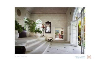 M I C H E L L E E V E R E T T
I N T E R I O R D E S I G N
S t. j a m e s , b a r b a d o s
 