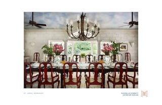 M I C H E L L E E V E R E T T
I N T E R I O R D E S I G N
S t. j a m e s , b a r b a d o s
 