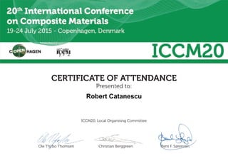 ICCM20, Local Organising Committee
CERTIFICATE OF ATTENDANCE
Presented to:
Ole Thybo Thomsen Christian Berggreen Bent F. Sørensen
Robert Catanescu
Powered by TCPDF (www.tcpdf.org)
 