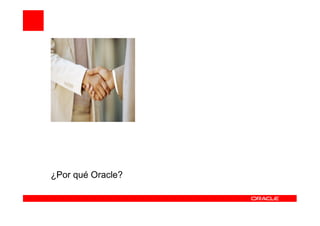 ¿Por qué Oracle?
 
