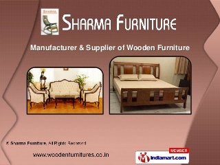 Manufacturer & Supplier of Wooden Furniture
 