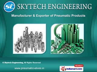 Manufacturer & Exporter of Pneumatic Products
 