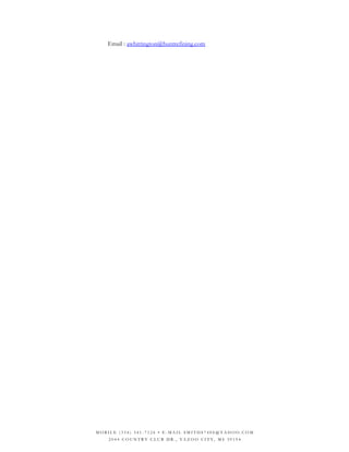 Email : awhittington@huntrefining.com
M O B I L E ( 3 3 4 ) 3 4 1 - 7 1 2 6 • E - M A I L S M I T H S 7 4 S S @ Y A H O O . C O M
2 0 4 4 C O U N T R Y C L U B D R . , Y A Z O O C I T Y , M S 3 9 1 9 4
 