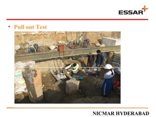 • Pull out Test
NICMAR HYDERABAD
 