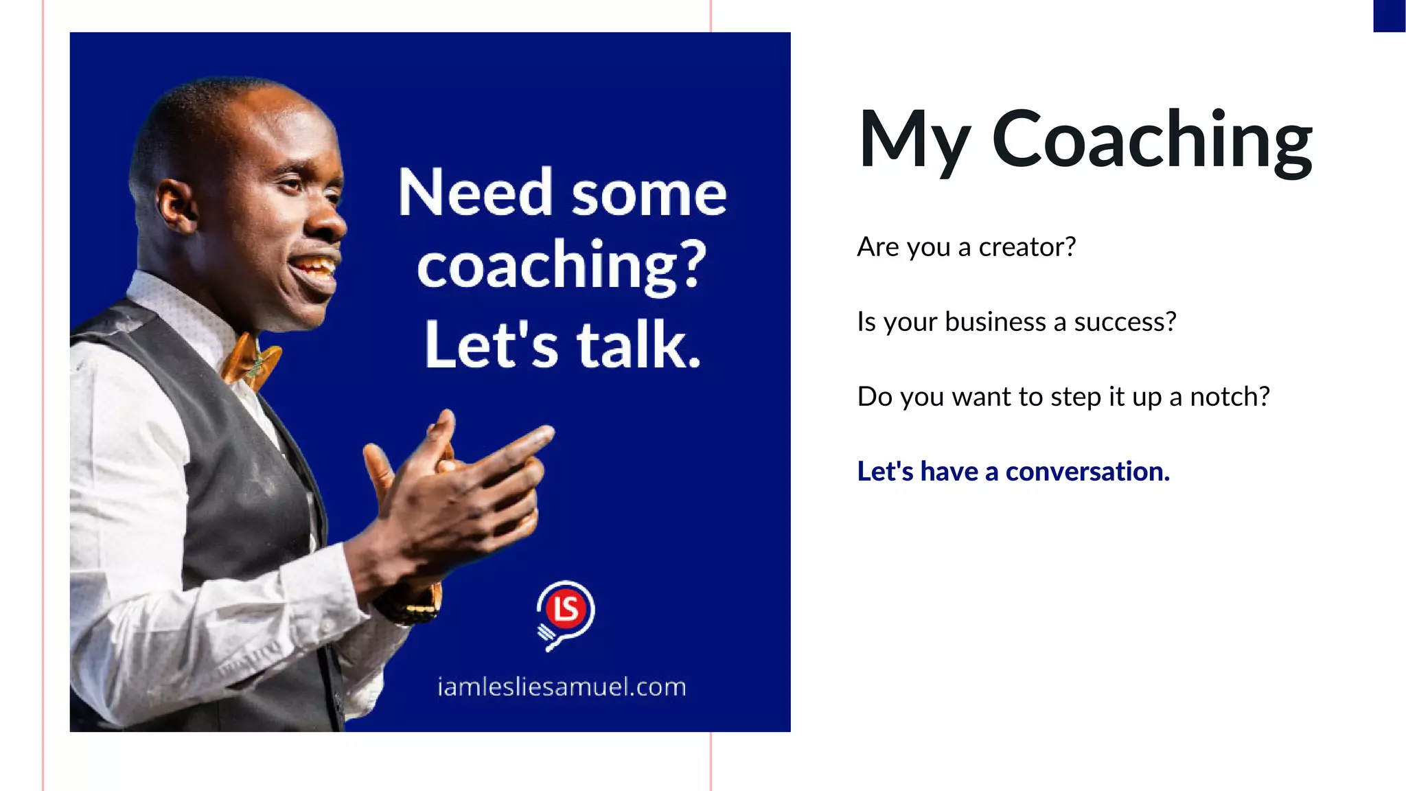 My Coaching
Are you a creator?
Is your business a success?
Do you want to step it up a notch?
Let's have a conversation.
 