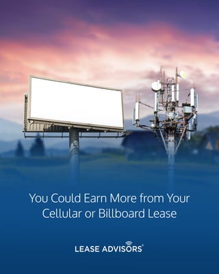 You Could Earn More from Your
Cellular or Billboard Lease
 