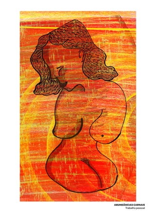 abundâncias carnais
Trabalho pessoal
 