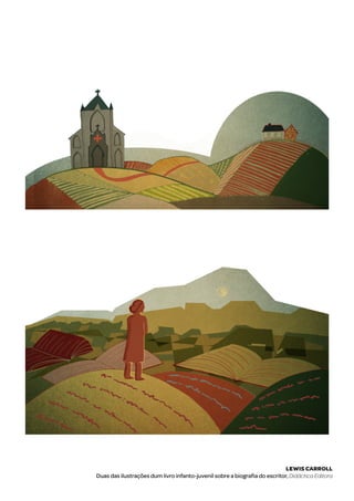 Lewis Carroll
Duas das ilustrações dum livro infanto-juvenil sobre a biografia do escritor, Didáctica Editora
 