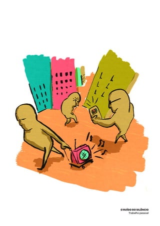 O ruído do silêncio
Trabalho pessoal
 