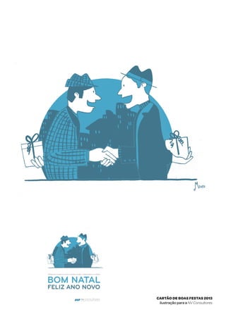 Cartão de boas festas 2013
ilustração para a NV Consultores
 