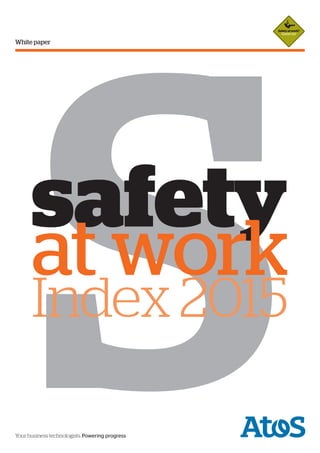Your business technologists. Powering progress
White paper
Ssafety
at work
Index 2015
Safetyat work?
 