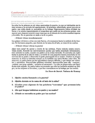 P á g i n a 2 | 5
Cuestionario 1
INSTRUCCIONES: Lea con atención el siguiente texto y vaya subrayando todas las palabras que contengan la letra
"r". Preste atención también al contenido del texto. Dispone de 3 minutos para ello.
Una vez transcurrido ese tiempo, cubra el texto y conteste a las preguntas.
Dispone de 1 minuto para responder a todas ellas.
 