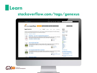 stackoverflow.com/tags/genexus 
Learn  