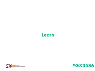 #GX3586 
Learn  