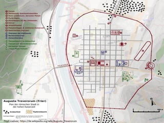 Πηγή εικόνας: https://de.wikipedia.org/wiki/Augusta_Treverorum
 