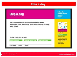 Idea a day http://www.idea-a-day.co.uk/ 