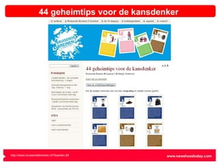 44 geheimtips voor de kansdenker http://www.bruisendebreinen.nl/?kaarten,94 