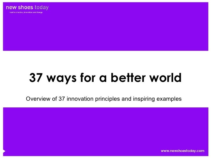37 ways for a better world Overview of 37 innovation principles and inspiring examples 