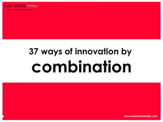 37 ways of innovation by  combination 