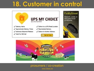 18. Customer in control
prosumers / co-creation
www.7ideas.net
 