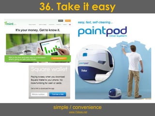 36. Take it easy
simple / convenience
www.7ideas.net
 