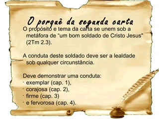 Como comportar-se na casa de Deus
- oração (2.1-15)
- ministérios (3.1-13)
- conclusão (3.14-15)
A sã doutrina
- o mistério da piedade (3.16)
- ataque contra a apostasia (4.1-5)
- o verdadeiro pastor (4.6-10)
- conclusão (4.11)
 
