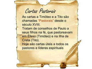 1 Timóteo
Escrita da Macedônia no ano 61,
logo após ser solto da 1ª prisão em
Roma (1Tm 1.3).
É a 11ª carta escrita por Paulo.
Escrita 15 anos depois da conversão
de Timóteo.
 
