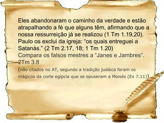 Demas teria amado ao presente século:
Talvez tenha se acovardado diante das duras
perseguições promovidas pelo imperador
NERO contra os CRISTÃOS...
Ou então se afastado da vida cristã...
As palavras de Paulo sugerem ainda, que,
interesses pessoais, e não covardia, levaram-
no até Tessalônica (talvez fosse
tessalonicense).
 