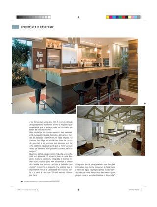 arquitetura e decoração




                    e se torna mais uma área útil. É o novo cômodo
                    do apartamento moderno”, afirma a arquiteta que
                    acrescenta que o espaço pode ser utilizado em
                    todas as épocas do ano.
                    Uma mudança no comportamento das pessoas,
                    está, segundo Cláudia, fazendo a diferença: “an-
                    tes as pessoas cozinhavam em casa. Depois, só
                    comiam fora. Hoje em dia há uma febre de cursos
                    de gourmet e da vontade das pessoas em ter
                    uma cozinha equipada para que, a noite ou nos
                    finais de semana, elas possam cozinhar para os
                    amigos”.
                    Quanto a estes equipamentos, Cláudia aconselha
                    dois, em especial. O primeiro deles é uma boa
                    coifa. “Como a cozinha é integrada, é preciso to-
                    mar esse cuidado para não disseminar o cheiro
                    de comida nos outros cômodos e também nas           A segunda dica é uma geladeira com funções
                    visitas”, comenta a arquiteta. Ela explica que é    integradas, que tenha máquinas de fazer gelo
                    importante checar a capacidade de vasão da coi-     e filtros de água na própria porta. “Acaba sen-
                    fa – o ideal é cerca de 900 mil metros cúbicos      do, além de uma importante ferramenta para
                    por hora.                                           poupar espaço, uma facilitadora no dia-a-dia”.

                                                 FOTOS: DIVULGAÇÃO

     40   setembro/outubro2010 www.revistamercadobrasil.com.br




38-41- como montar uma cozi.indd 4                                                                                        31/8/2010 09:48:54
 