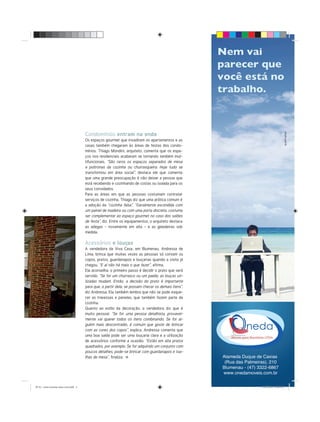 Condomínios entram na onda
                                     Os espaços gourmet que invadiram os apartamentos e as
                                     casas também chegaram às áreas de festas dos condo-
                                     mínios. Thiago Mondini, arquiteto, comenta que os espa-
                                     ços nos residenciais acabaram se tornando também mul-
                                     tifuncionais. “São raros os espaços separados de mesa
                                     e poltronas da cozinha ou churrasqueira. Hoje tudo se
                                     transformou em área social”, destaca ele que comenta
                                     que uma grande preocupação é não deixar a pessoa que
                                     está recebendo e cozinhando de costas ou isolada para os
                                     seus convidados.
                                     Para as áreas em que as pessoas costumam contratar
                                     serviços de cozinha, Thiago diz que uma prática comum é
                                     a adoção da “cozinha falsa”. “Geralmente escondida com
                                     um painel de madeira ou com uma porta discreta, costuma
                                     ser complementar ao espaço gourmet no caso dos salões
                                     de festa”, diz. Entre os equipamentos, o arquiteto destaca
                                     as adegas - novamente em alta - e as geladeiras sob
                                     medida.

                                     Acessórios e louças
                                     A vendedora da Viva Casa, em Blumenau, Andressa de
                                     Lima, brinca que muitas vezes as pessoas só contam os
                                     copos, pratos, guardanapos e louçarias quando a visita já
                                     chegou. “E aí não há mais o que fazer”, afirma.
                                     Ela aconselha: o primeiro passo é decidir o prato que será
                                     servido. “Se for um churrasco ou um paella, as louças uti-
                                     lizadas mudam. Então, a decisão do prato é importante
                                     para que, a partir dela, se possam checar os demais itens”,
                                     diz Andressa. Ela também lembra que não se pode esque-
                                     cer as travessas e panelas, que também fazem parte da
                                     cozinha.
                                     Quanto ao estilo da decoração, a vendedora diz que é
                                     muito pessoal. “Se for uma pessoa detalhista, provavel-
                                     mente vai querer todos os itens combinando. Se for al-
                                     guém mais descontraído, é comum que goste de brincar
                                     com as cores dos copos”, explica. Andressa comenta que
                                     uma boa saída pode ser uma louçaria clara e a utilização
                                     de acessórios conforme a ocasião. “Estão em alta pratos
                                     quadrados, por exemplo. Se for adquirido um conjunto com
                                     poucos detalhes, pode-se brincar com guardanapos e toa-
                                     lhas de mesa”, finaliza.




38-41- como montar uma cozi.indd 5                                                                 31/8/2010 09:49:02
 