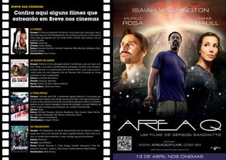 Confira aqui alguns filmes que
     estrearão em Breve nos cinemas
           12 HORAS
           Sinopse: O filme acompanha Jill Parrish, uma jovem que volta para casa e
           descobre que sua irmã desapareceu. Ela começa a procurar a irmã, que já
           havia sido perseguida por um serial killer, e tenta fazer justiça com as
           próprias mãos.
           Gênero: Suspense
           Direção: Heitor Dhalia
           Elenco: Amanda Seyfried, Jennifer Carpenter, Wes Bentley, Sebastian Stan,
           Daniel Sunjata
           Distribuidora: Paris Filmes


           AS IDADES DO AMOR
           Sinopse: Roberto é um advogado jovem e ambicioso, que vai casar com
           Sara. Toda a sua vida é perfeitamente planejada. Durante uma desapro-
           priação que ele é o responsável, ele encontra Micol, uma linda e provo-
           cante jovem de uma pequena vila na Toscana. Isto é quando as coisas
           começam a ficar complicadas.
           Gênero: Comédia Romântica
           Direção: Giovanni Veronesi
           Elenco: Robert De Niro, Monica Belucci
           Distribuidora: California Filmes


           A TODA PROVA
           Sinopse: Treinada pela CIA, a destemida agente Mallory é convocada por
           Kenneth para realizar uma missão secreta com Paul, mas logo ela descobri-
           rá que os seus parceiros armaram uma emboscada para matá-la. Confiando
           apenas no seu instinto selvagem e tendo de proteger o seu pai, Mallory vai
           correr contra o tempo para desarmar um complô internacional.
           Gênero: Ação
           Elenco: Michael Douglas, Antonio Bandeiras, Gira Carano, Ewan McGre-
           gor, Michael Fassbender, Bill Paxton, Channing Tatum
           Direção: Steven Sonderberg
           Distribuidora: Imagem Filmes


           OS VINGADORES
           Sinopse: ´Os Vingadores´ vai reunir pela primeira vez nas telonas a supere-
           quipe que conta com Homem de Ferro, Capitão América, Thor, Hulk e ou-
           tros, se unindo para enfrentar o maior inimigo que já encontraram.
           Gênero: Aventura
           Direção: Joss Whedon
           Elenco: Robert Downey Jr., Clark Gregg, Scarlett Johansson, Chris He-
           msworth, Samuel L. Jackson, Chris Evans, Jeremy Renner, Mark Ruffalo
           Distribuidora: Walt Disney

30                                                                                       31
 