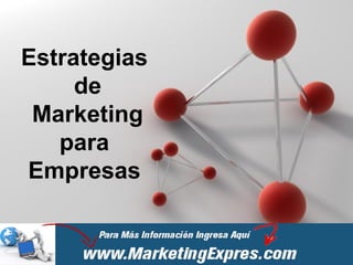Estrategias
     de
 Marketing
   para
Empresas
 