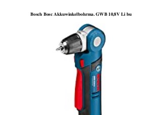Bosch Bosc Akkuwinkelbohrma. GWB 10,8V Li bu
 