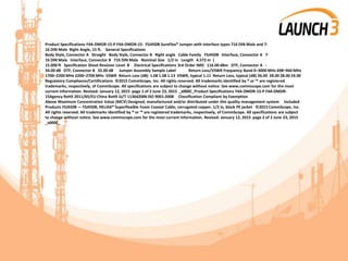 Product Specifications F4A-DMDR-15-P F4A-DMDR-15- FSJ450B SureFlex® Jumper with interface types 716 DIN Male and 7-
16 DIN Male Right Angle, 15 ft. General Specifications
Body Style, Connector A Straight Body Style, Connector B Right angle Cable Family FSJ450B Interface, Connector A 7-
16 DIN Male Interface, Connector B 716 DIN Male Nominal Size 1/2 in Length 4.572 m |
15.000 ft Specification Sheet Revision Level B Electrical Specifications 3rd Order IMD 116.00 dBm DTF, Connector A -
34.00 dB DTF, Connector B 32.00 dB Jumper Assembly Sample Label Return Loss/VSWR Frequency Band 0–3000 MHz 698–960 MHz
1700–2200 MHz 2200–2700 MHz VSWR Return Loss (dB) 1.08 1.08 1.13 VSWR, typical 1.11 Return Loss, typical (dB) 26.00 28.00 28.00 24.00
Regulatory Compliance/Certifications ©2015 CommScope, Inc. All rights reserved. All trademarks identified by ® or ™ are registered
trademarks, respectively, of CommScope. All specifications are subject to change without notice. See www.commscope.com for the most
current information. Revised: January 12, 2015 page 1 of 2 June 23, 2015 _x000C_Product Specifications F4A-DMDR-15-P F4A-DMDR-
15Agency RoHS 2011/65/EU China RoHS SJ/T 113642006 ISO 9001:2008 Classification Compliant by Exemption
Above Maximum Concentration Value (MCV) Designed, manufactured and/or distributed under this quality management system Included
Products FSJ450B — FSJ450B, HELIAX® Superflexible Foam Coaxial Cable, corrugated copper, 1/2 in, black PE jacket ©2015 CommScope, Inc.
All rights reserved. All trademarks identified by ® or ™ are registered trademarks, respectively, of CommScope. All specifications are subject
to change without notice. See www.commscope.com for the most current information. Revised: January 12, 2015 page 2 of 2 June 23, 2015
_x000C_
 