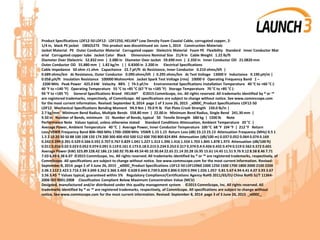 Product Specifications LDF12-50 LDF12- LDF1250, HELIAX® Low Density Foam Coaxial Cable, corrugated copper, 2-
1/4 in, black PE jacket OBSOLETE This product was discontinued on: June 1, 2014 Construction Materials
Jacket Material PE Outer Conductor Material Corrugated copper Dielectric Material Foam PE Flexibility Standard Inner Conductor Mat
erial Corrugated copper tube Jacket Color Black Dimensions Nominal Size 21/4 in Cable Weight 1.22 lb/ft
Diameter Over Dielectric 52.832 mm | 2.080 in Diameter Over Jacket 59.690 mm | 2.350 in Inner Conductor OD 21.0820 mm
Outer Conductor OD 55.880 mm | 1.82 kg/m | | 0.8300 in 2.200 in Electrical Specifications
Cable Impedance 50 ohm ±1 ohm Capacitance 22.7 pF/ft dc Resistance, Inner Conductor 0.210 ohms/kft |
0.689 ohms/km dc Resistance, Outer Conductor 0.090 ohms/kft | 0.295 ohms/km dc Test Voltage 13000 V Inductance 0.190 µH/m |
0.058 µH/ft Insulation Resistance 100000 Mohms•km Jacket Spark Test Voltage (rms) 10000 V Operating Frequency Band 1 –
2200 MHz Peak Power 425.0 kW Velocity 88% | 74.5 pF/m Environmental Specifications Installation Temperature 40 °C to +60 °C (-
40 °F to +140 °F) Operating Temperature 55 °C to +85 °C (67 °F to +185 °F) Storage Temperature 70 °C to +85 °C (-
94 °F to +185 °F) General Specifications Brand HELIAX® ©2015 CommScope, Inc. All rights reserved. All trademarks identified by ® or ™
are registered trademarks, respectively, of CommScope. All specifications are subject to change without notice. See www.commscope.com
for the most current information. Revised: September 8, 2014 page 1 of 3 June 26, 2015 _x000C_Product Specifications LDF12-50
LDF12 Mechanical Specifications Bending Moment 94.9 Nm | 70.0 ft lb Flat Plate Crush Strength 150.0 lb/in |
2.7 kg/mm Minimum Bend Radius, Multiple Bends 558.80 mm | 22.00 in Minimum Bend Radius, Single Bend 241.30 mm |
9.50 in Number of Bends, minimum 15 Number of Bends, typical 50 Tensile Strength 680 kg | 1500 lb Note
Performance Note Values typical, unless otherwise stated Standard Conditions Attenuation, Ambient Temperature 20 °C |
Average Power, Ambient Temperature 40 °C | Average Power, Inner Conductor Temperature 100 °C 68 °F 104 °F | 212 °F Return
Loss/VSWR Frequency Band 806–960 MHz 1700–2000 MHz VSWR 1.15 1.15 Return Loss (dB) 23.13 23.13 Attenuation Frequency (MHz) 0.5 1
1.5 2 10 20 30 50 88 100 108 150 174 200 300 400 450 500 512 600 700 800 824 894 Attenuation (dB/100 m) 0.037 0.052 0.064 0.074 0.169
0.242 0.299 0.391 0.529 0.566 0.591 0.707 0.767 0.829 1.041 1.227 1.313 1.396 1.416 1.554 1.703 1.845 1.878 1.973 Attenuation (dB/100 ft)
0.011 0.016 0.02 0.023 0.052 0.074 0.091 0.119 0.161 0.173 0.18 0.215 0.234 0.253 0.317 0.374 0.4 0.426 0.432 0.474 0.519 0.562 0.572 0.601
Average Power (kW) 323.89 228.42 186.13 160.92 70.86 49.54 40.10 30.64 22.65 21.14 20.28 16.95 15.61 14.45 11.51 9.76 9.12 8.58 8.46 7.71
7.03 6.49 6.38 6.07 ©2015 CommScope, Inc. All rights reserved. All trademarks identified by ® or ™ are registered trademarks, respectively, of
CommScope. All specifications are subject to change without notice. See www.commscope.com for the most current information. Revised:
September 8, 2014 page 2 of 3 June 26, 2015 _x000C_Product Specifications LDF12-50 LDF12960 1000 1250 1500 1700 1800 2000 2100 2200
2.06 2.112 2.423 2.716 2.94 3.049 3.262 3.366 3.469 0.628 0.644 0.739 0.828 0.896 0.929 0.994 1.026 1.057 5.81 5.67 4.94 4.41 4.07 3.93 3.67
3.56 3.45 * Values typical, guaranteed within 5% Regulatory Compliance/Certifications Agency RoHS 2011/65/EU China RoHS SJ/T 11364-
2006 ISO 9001:2008 Classification Compliant Below Maximum Concentration Value (MCV)
Designed, manufactured and/or distributed under this quality management system ©2015 CommScope, Inc. All rights reserved. All
trademarks identified by ® or ™ are registered trademarks, respectively, of CommScope. All specifications are subject to change without
notice. See www.commscope.com for the most current information. Revised: September 8, 2014 page 3 of 3 June 26, 2015 _x000C_
 