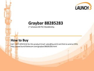 Graybar 88285283
2" Schedule 80 PVC Male&hellip;
_______________________________________
How to Buy
Call: 1-877-878-9134 for this product Email: sales@launch3.net Click to send an RFQ:
http://www.launch3telecom.com/graybar/88285283.html
 