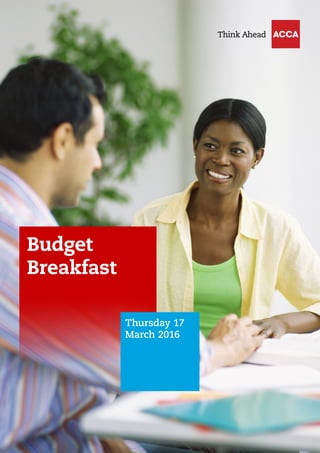 Budget
Breakfast
Thursday 17
March 2016
 
