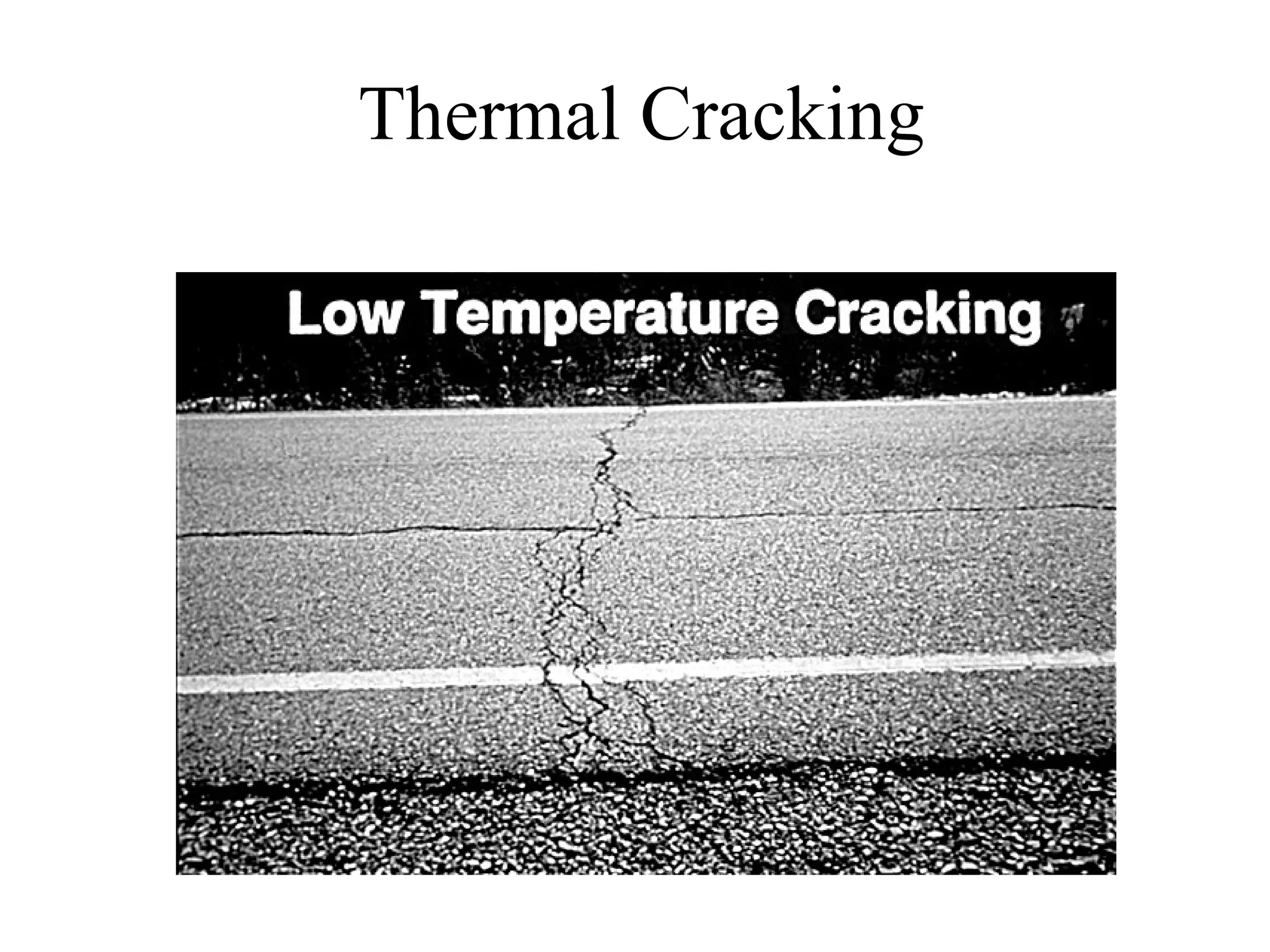 Thermal Cracking
Courtesy of FHWA
 