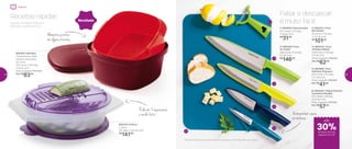 802318 | Prática
2 Litros
29,1 diâm. X 8,2 alt. (cm)
R$
141,00
1 | 802819 | Descascador
10,7 comp. X 7,5 larg.
X 1,8 alt. (cm)
R$
31,00
6 | 802243 | Tábua Flexível
Turmalina Paraíba
37,7 comp. X 29 larg.
X 0,3 alt. (cm)
Preço sugerido: R$79,00
Por: R$
57,00
3 | 802241 | Faca
Serrilhada*
29 comp. X 3,6 larg.
X 2,2 alt. (cm)
R$
101,00
5 | 891968 | Faca
Utilitária Pequena*
20,2 comp. X 2,3 larg.
X 1,7 alt. (cm)
Preço sugerido: R$59,00
Por: R$
41,00
2 | 802240 | Faca
do Chefe*
33,6 comp. X 5,2 larg.
X 2 alt. (cm)
R$
146,00
4 | 802242 | Faca
Utilitária Média*
23,9 comp. X 3,6 larg.
X 2 alt. (cm)
Preço sugerido: R$84,00
Por: R$
62,00
*Atenção! Este produto contém lâminas que podem cortar. Manuseie com cuidado.
Fatiar e descascar:
é muito fácil!Aposte na dupla Prática e
Múltipla e ganhe tempo.
Receitas rápidas
Rala em 3 espessuras
e ainda fatia
Alimentos prontos
em alguns minutos
Acompanham capas
protetoras
803355 | Múltipla
Composta por: base,
tampa e escorredor
2,5 Litros
23,1 comp. X 23,1 larg.
X 14 alt. (cm)
Preço sugerido: R$114,00
Por: R$
83,00
Novidade 1
2
3
4
5
6
até
Preparar
de desconto nas
páginas 24 e 25
30%
24 25
 