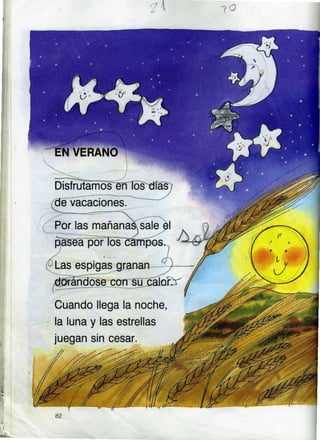 '1 /)
a. Por las mañana
t"Las espigas granan " )
'-'
Míndose con súlabDr
t--
Cuando llega la noche,
la luna y las estrellas
Juegan srn cesar.
úqI4qTF'ry
(=gggryl
 